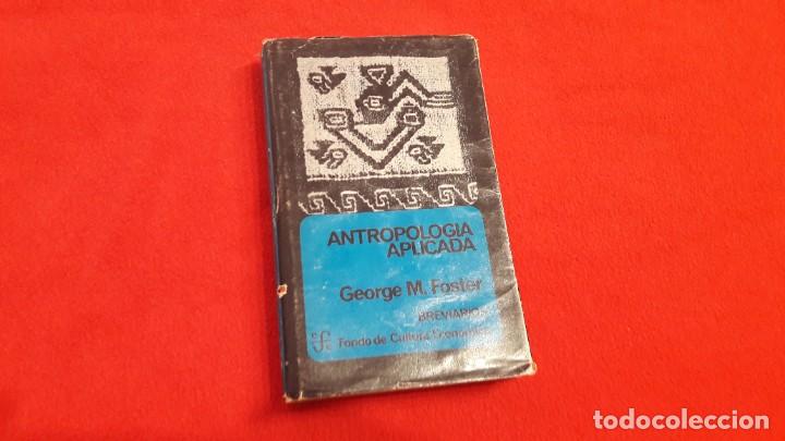 Libros de segunda mano: ANTROPOLOGIA APLICADA. Georges M. Foster. - Foto 1