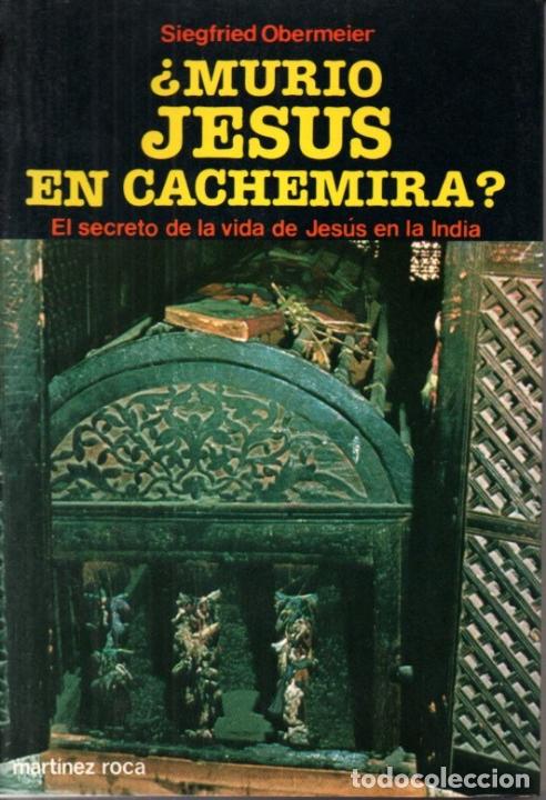 Libros de segunda mano: OBERMEIER : &iquest;MURI&Oacute; JES&Uacute;S EN CACHEMIRA? (MART&Iacute;NEZ ROCA, 1984) - Foto 1