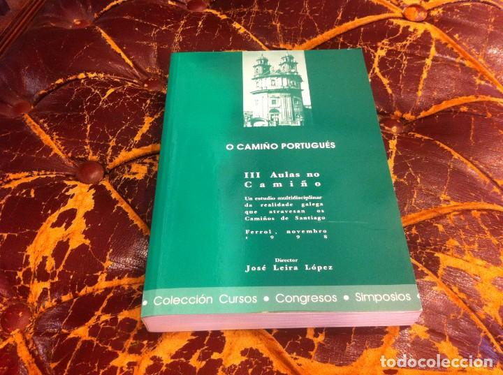 Libros de segunda mano: O CAMI&Ntilde;O PORTUGU&Eacute;S. III AULAS NO CAMI&Ntilde;O.UN ESTUDIO...DA REALIDADE GALEGA QUE ATRAVESAN OS CAMI&Ntilde;OS...