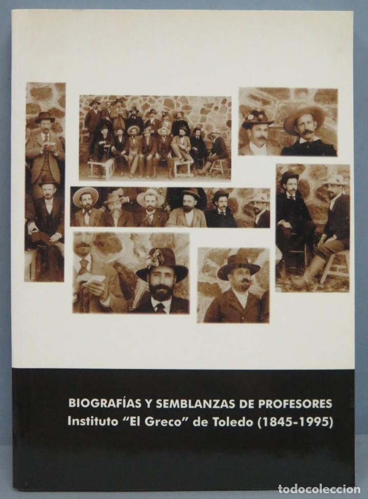 Second hand books: BIOGRAFIAS Y SEMBLANZAS DE PROFESORES INSTITUTO EL GRECO DE TOLEDO (1845-1995)