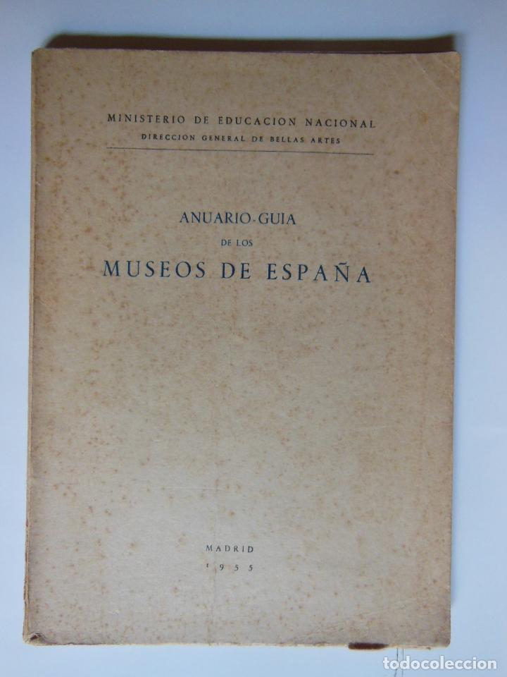 Libros de segunda mano: ANUARIO GUIA DE LOS MUSEOS DE ESPA&Ntilde;A. GOMEZ MORENO MARIA ELENA. 1955