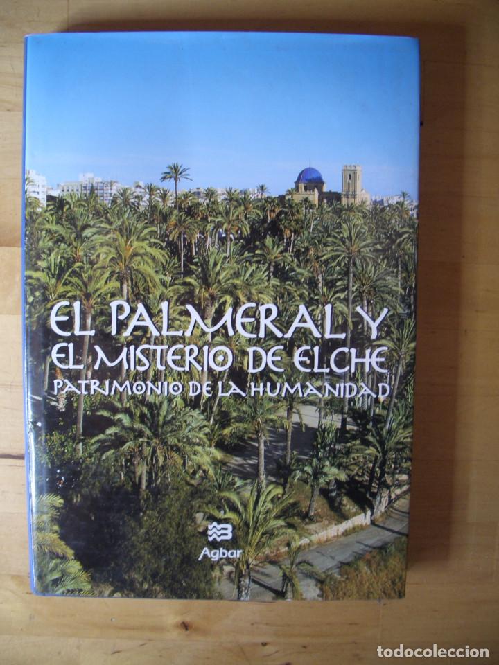 Libros de segunda mano: LIBRO EL PALMERAL Y EL MISTERIO DE ELCHE - AGBAR - RARO - Foto 1
