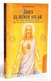 Libros de segunda mano: Jes&uacute;s el h&eacute;roe solar Ram&oacute;n Herv&aacute;s - Foto 1