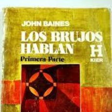 Libros de segunda mano: LOS BRUJOS HABLAN JOHN BAINES. Lote 313998318