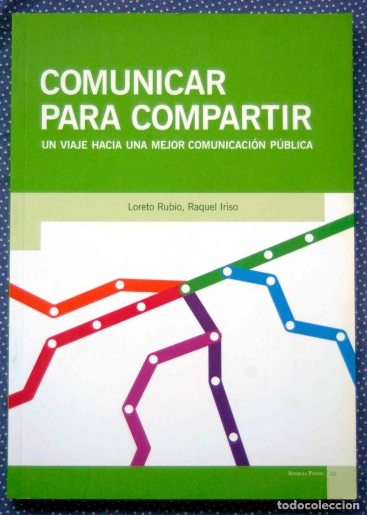 Libros de segunda mano: COMUNICAR PARA COMPARTIR - Raquel Iriso Loreto Rubio - Editorial SINERGIA VALUE - Foto 1