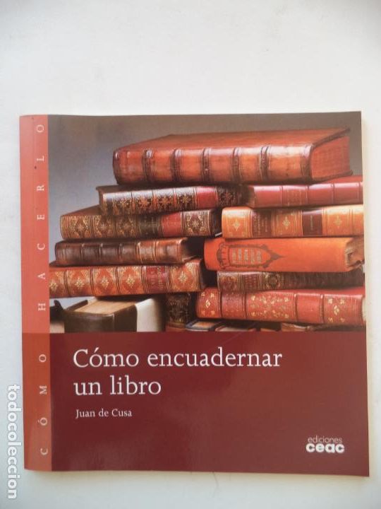 Libros de segunda mano: COMO ENCUADERNAR LIBROS JUAN DE CUSA CEAC MUY BUEN ESTADO - Foto 1