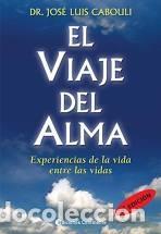 Libros de segunda mano: el viaje del alma del Dr. Jos&eacute; Luis Cabouli - Foto 1