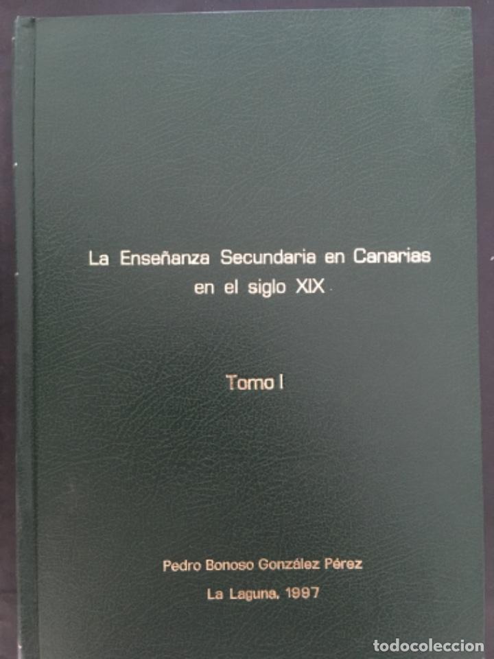 Second hand books: LA ENSE&Ntilde;ANZA SECUNDARIA EN CANARIAS EN EL SIGLO XIX, PEDRO BONOSO GONZALEZ PEREZ, TESIS DOCTORAL