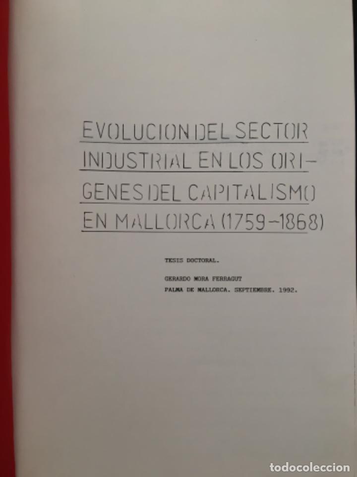Second hand books: EVOLUCION DEL SECTOR INDUSTRIAL EN ORIGENES DEL CAPITALISMO EN MALLORCA 1759 1868, G MORA FERRAGUT