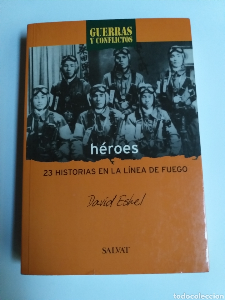 Libros de segunda mano: H&eacute;roes 23 historias en la l&iacute;nea de fuego . Historia militar