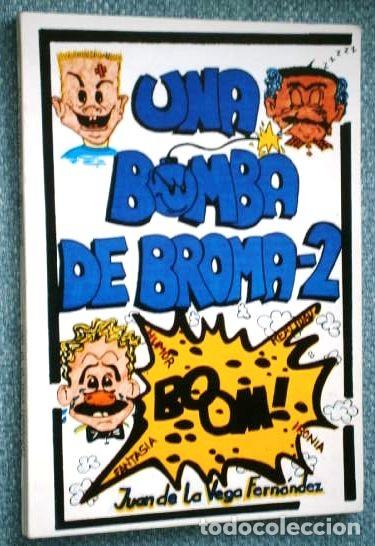 Libros de segunda mano: Una bomba de broma-2 por Juan de La Vega Fern&aacute;ndez / Autor-Editor en Badajoz 1990