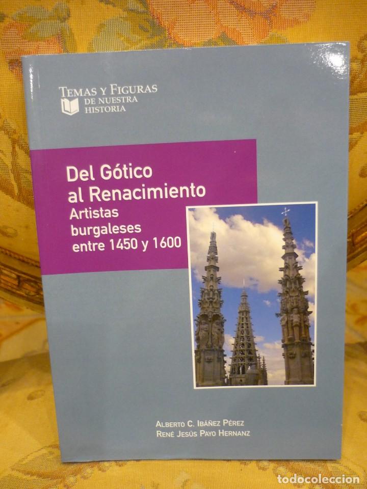 Libros de segunda mano: COLECCI&Oacute;N TEMAS Y FIGURAS DE NUESTRA HISTORIA 7: DEL G&Oacute;TICO AL RENACIMIENTO. ARTISTAS BURGALESES ...