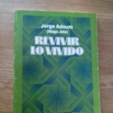 Libros de segunda mano: REVIVIR LO VIVIDO ADOUM, JORGE ADOUM