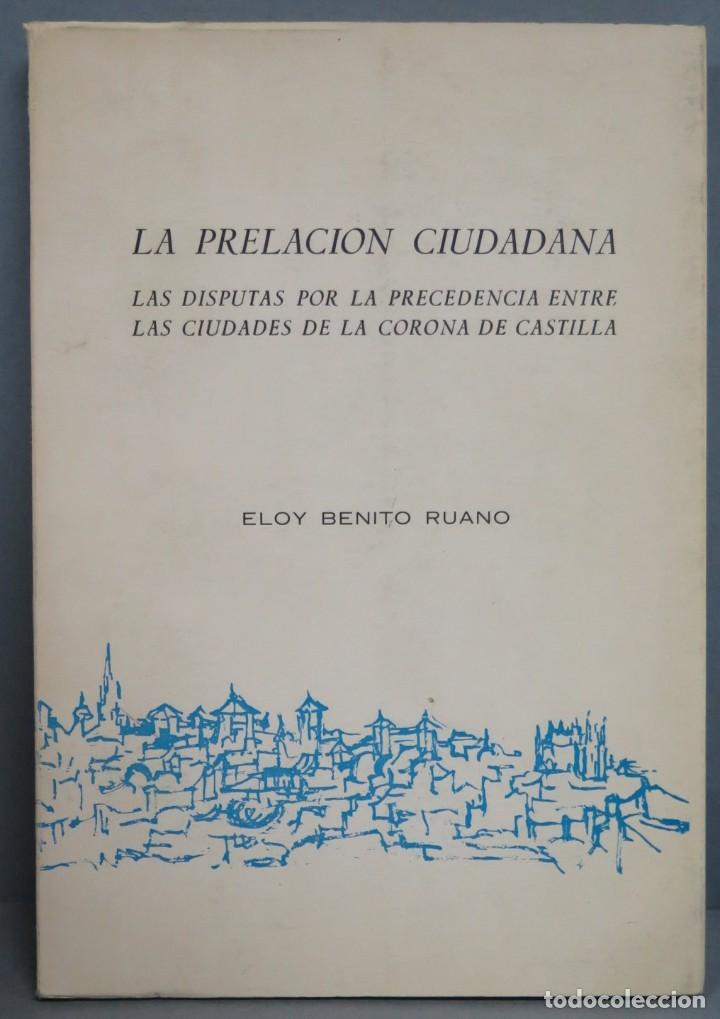 Libri di seconda mano: la prelacion ciudadana. las disputas por la precedencia entre las ciudades de la corona de castilla