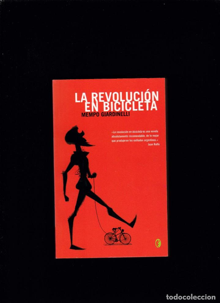 Libros de segunda mano: LA REVOLUCION EN BICICLETA - MEMPO GIARDINELLI - EDICIONES B 2004 / 1&ordf; EDICION - Foto 1