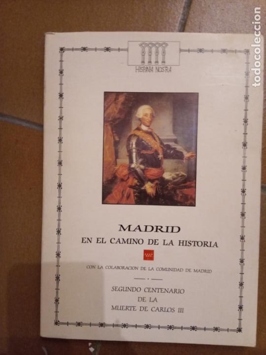 Second hand books: Madrid en el Camino de la Historia. Segundo Centenario de la Muerte de Carlos III