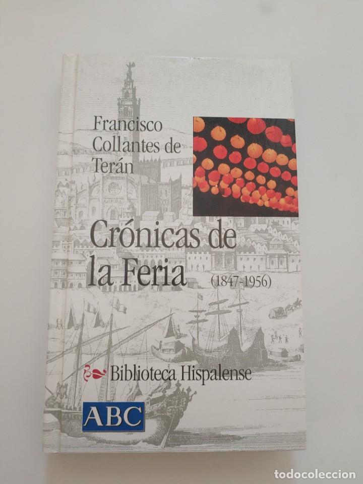 Libros de segunda mano: CRONICAS DE LA FERIA (1847- 1956).- FRANCISCO COLLANTES DE TERAN - Foto 1
