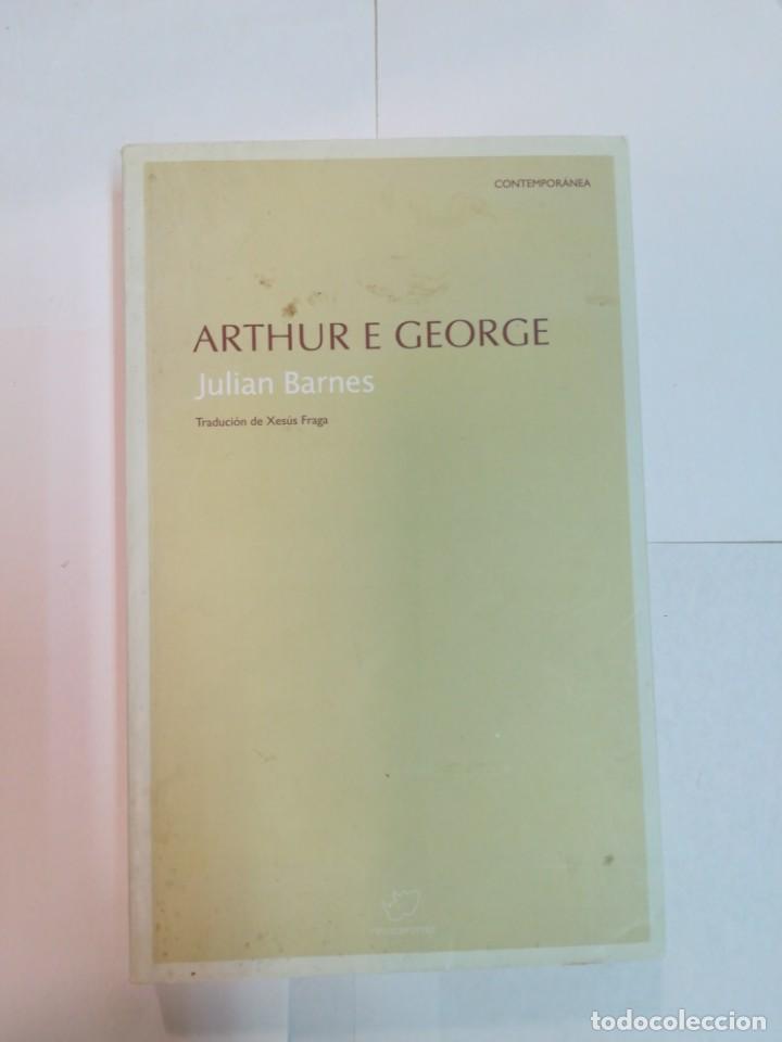 Libros de segunda mano: JULI&Aacute;N BARNES Arthur e George (en gallego) S27AT - Foto 1