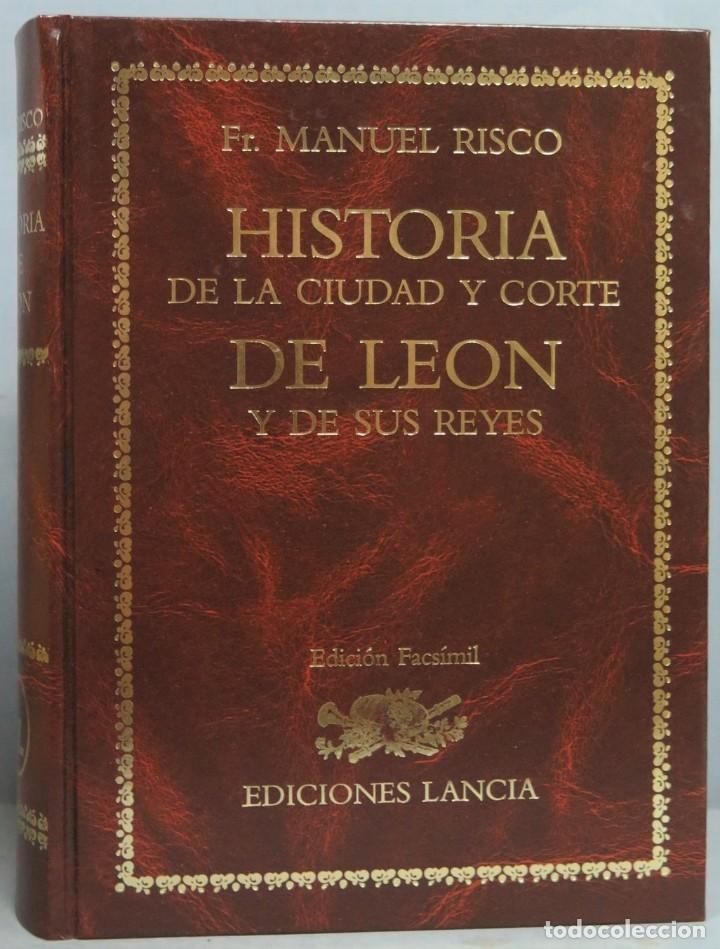 Libros de segunda mano: HISTORIA DE LA CIUDAD Y CORTE DE LEON Y SUS REYES. FR. MANUEL RISCO. FACSIMIL - Foto 1