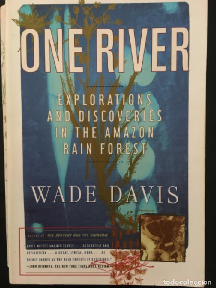 Libros de segunda mano: ONE RIVER, EXPLORATIONS AND DISCOVERIES IN THE AMAZON RAIN FOREST, WADE DAVIS - Foto 1