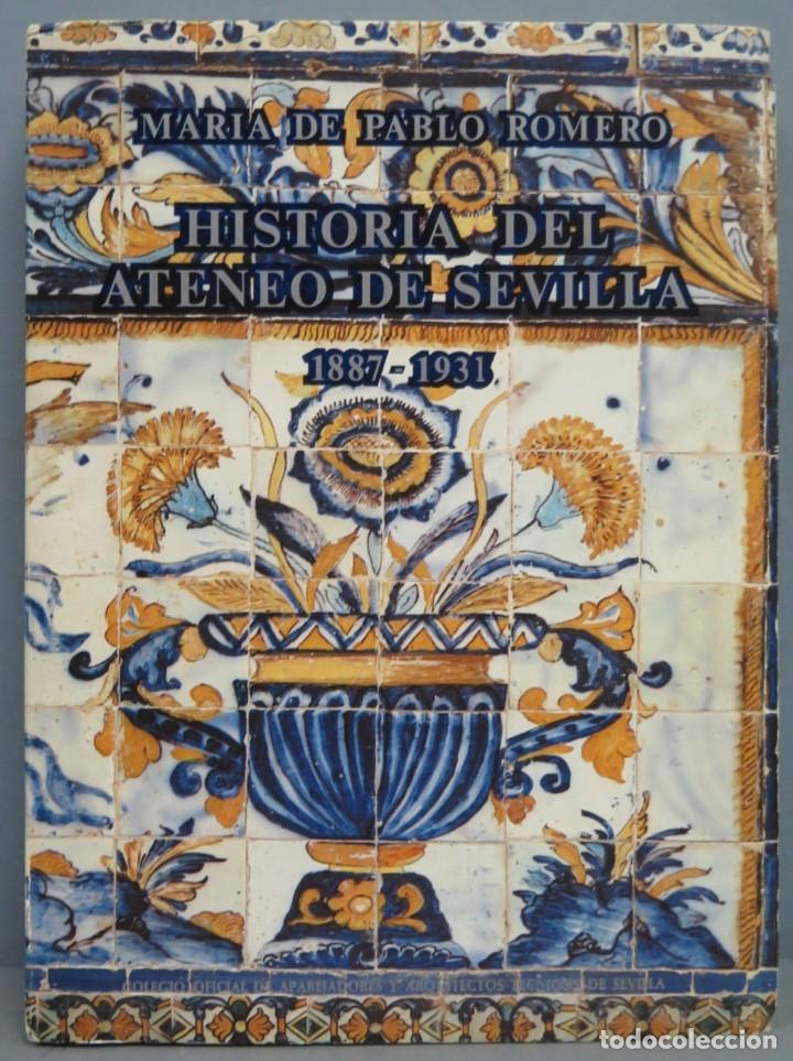 Libri di seconda mano: HISTORIA DEL ATENEO DE SEVILLA (1887-1931). MAR&Iacute;A DE PABLO ROMERO