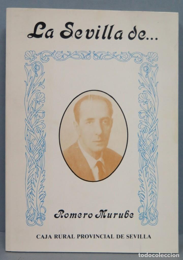 Libros de segunda mano: LA SEVILLA DE ROMERO MURUBE - Foto 1