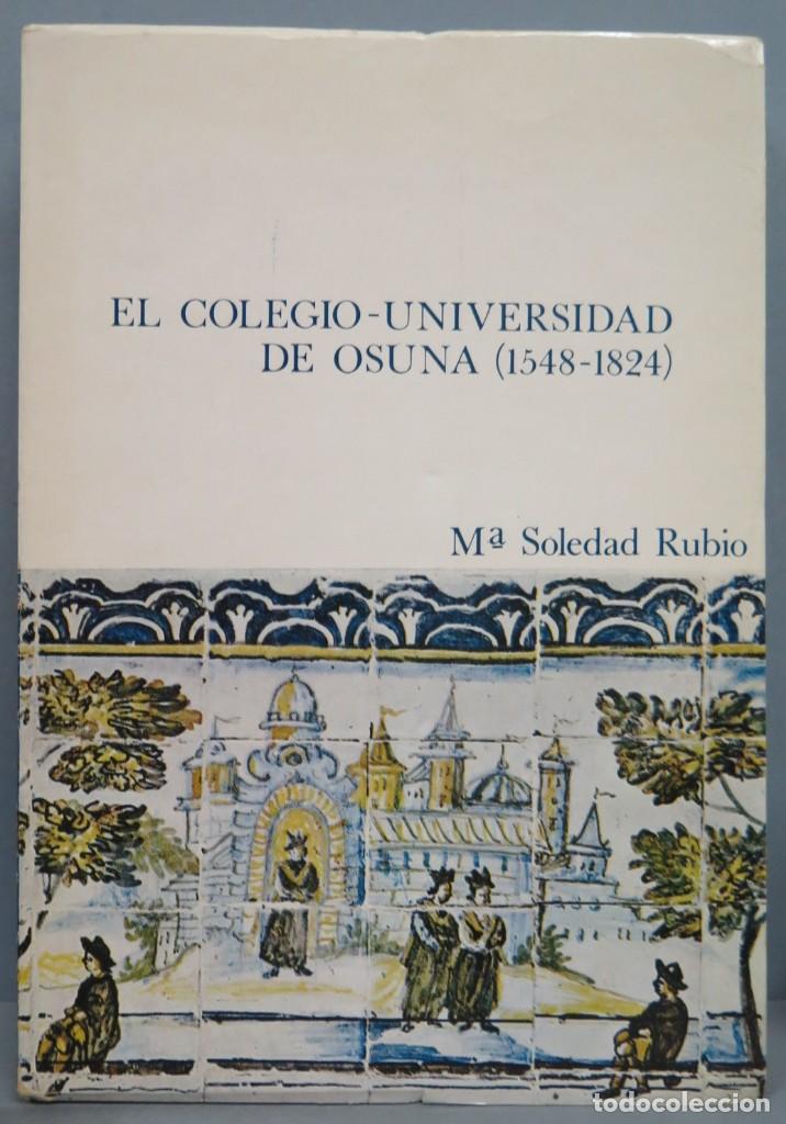 Libri di seconda mano: EL COLEGIO-UNIVERSIDAD DE OSUNA (1548-1824). SOLEDAD RUBIO