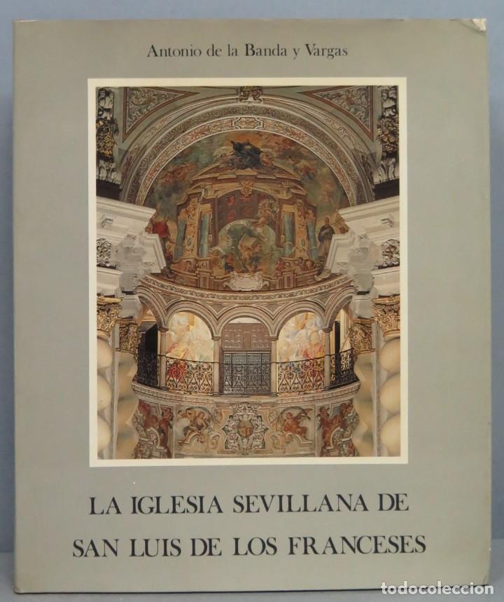 Libri di seconda mano: LA IGLESIA SEVILLANA DE SAN LUIS DE LOS FRANCESES. BANDA Y VARGAS