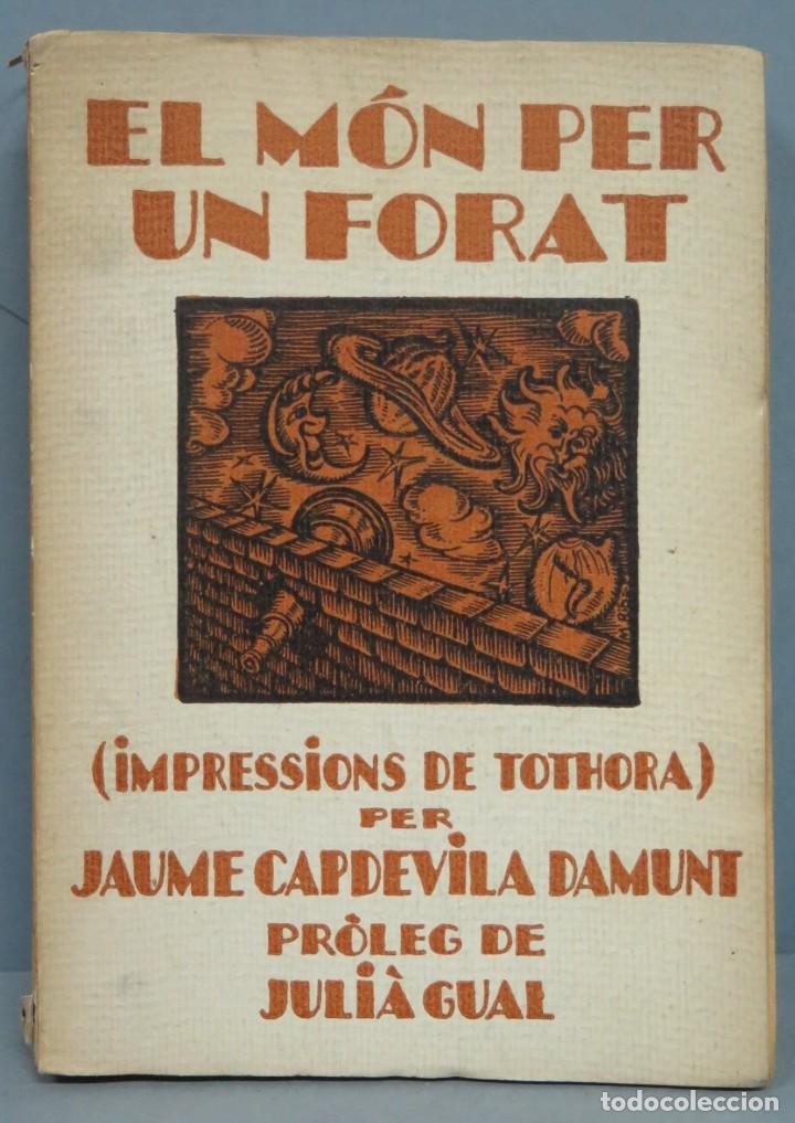 Libros de segunda mano: 1937.- EL MON PER UN FORAT. JAUME CAPDEVILA - Foto 1