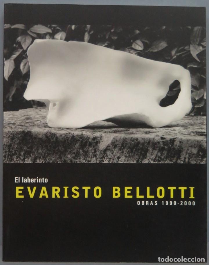 Libros de segunda mano: EL LABERINTO OBRAS 1990 - 2000. EVARISTO BELLOTTI - Foto 1