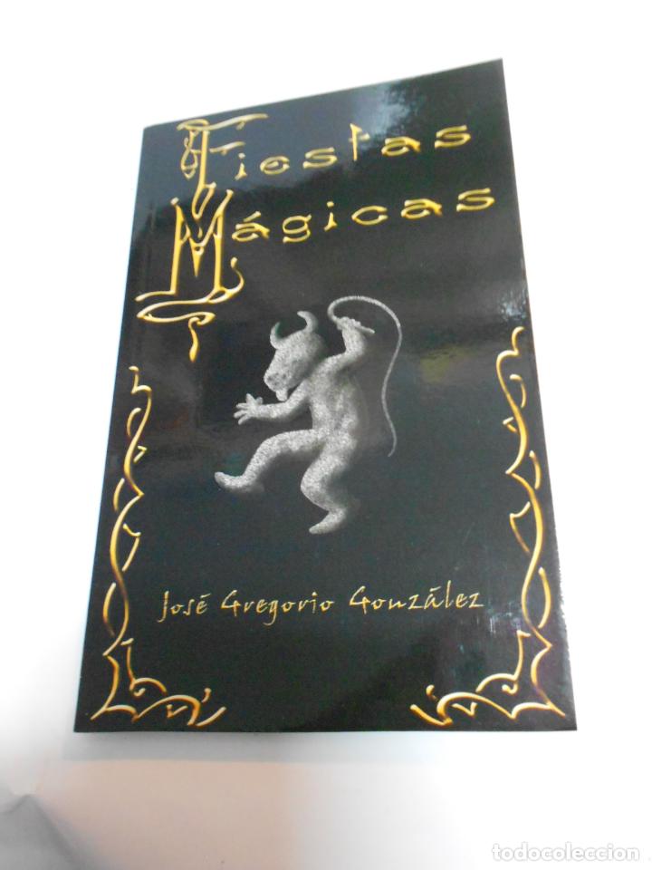 Libros de segunda mano: FIESTAS MAGICAS - JOSE GREGORIO GONZALEZ - CG9 - Foto 1