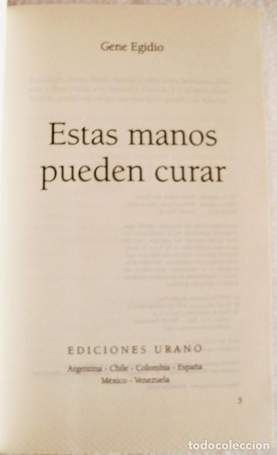 Libros de segunda mano: ESTAS MANOS PUEDEN CURAR. GENE EGIDIO. EDICIONES URANO. - Foto 2