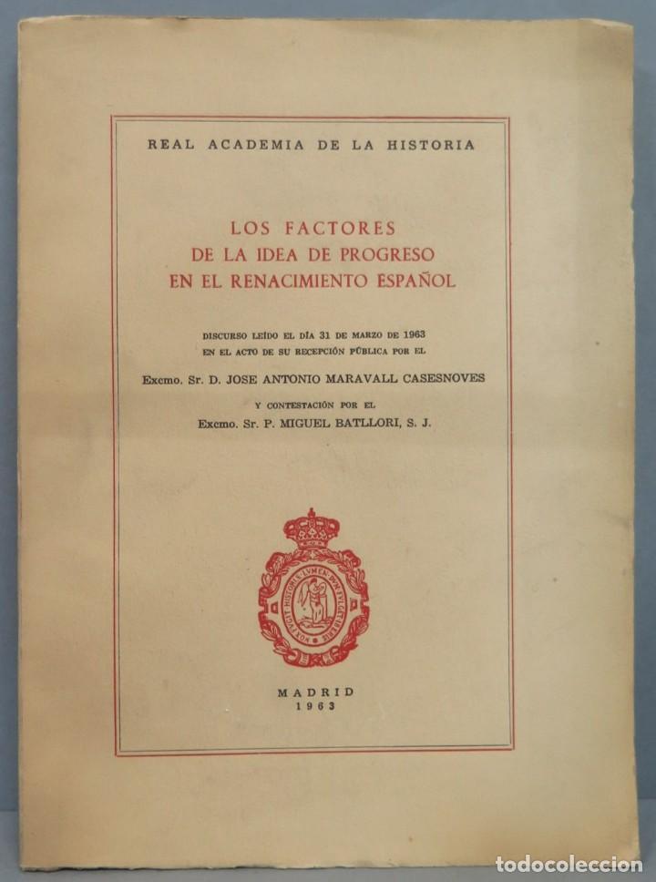 Libros de segunda mano: LOS FACTORES DE LA IDEA DE PROGRESO EN EL RENACIMIENTO ESPA&Ntilde;OL. JOS&Eacute; A. MARAVALL - Foto 1
