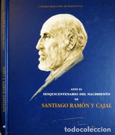 Libros de segunda mano: Centro Aragon&eacute;s de Barcelona. Ante el Sesquicentenario del nacimiento de Santiago Ram&oacute;n y Cajal. 199