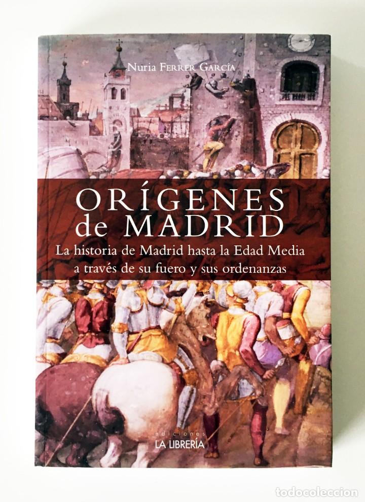 Libros de segunda mano: OR&Iacute;GENES DE MADRID - LA HISTORIA DE MADRID HASTA LA EDAD MEDIA A TRAV&Eacute;S DE SU FUERO Y ORDENANZAS