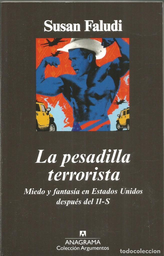 Libros de segunda mano: SUSAN FALUDI. LA PESADILLA TERRORISTA. ANAGRAMA - Foto 1