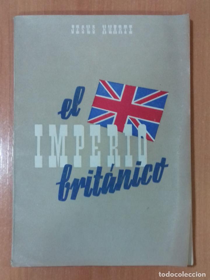 Libros de segunda mano: EL IMPERIO BRIT&Aacute;NICO. JES&Uacute;S HUARTE. - Foto 1