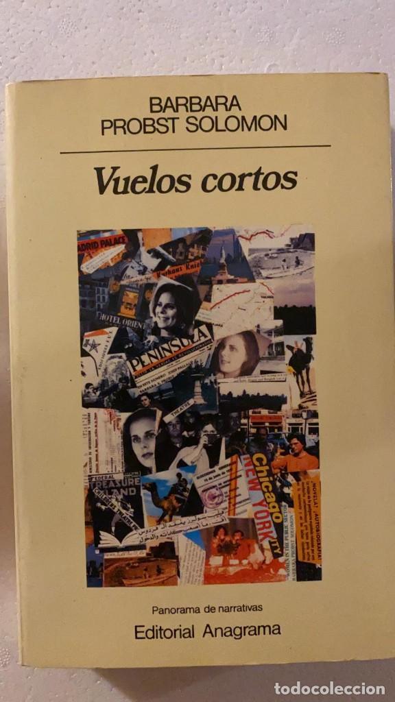 Libros de segunda mano: Vuelos cortos. Barbara Probst Solomon. Editorial Anagrama - Foto 1