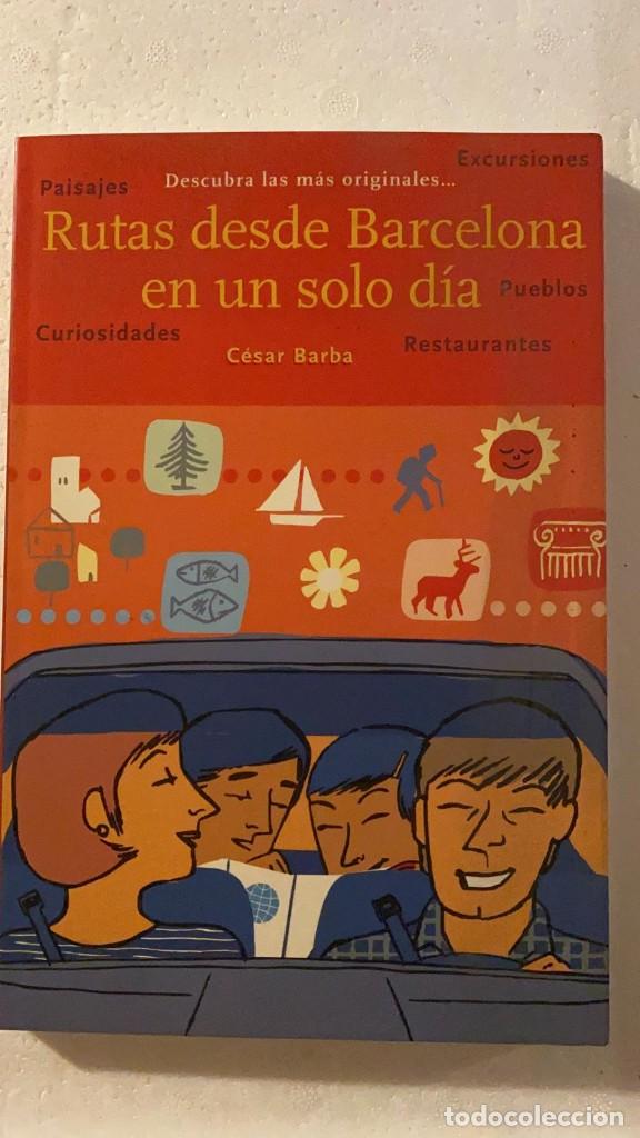 Libros de segunda mano: Rutas desde Barcelona en un solo d&iacute;a. C&eacute;sar Barba. Ed. Optima - Foto 1
