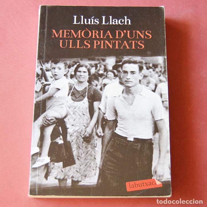 Libros de segunda mano: MEM&Ograve;RIA DUNS ULLS PINTATS - LLU&Iacute;S LLACH - EN CATAL&Agrave; - Foto 1