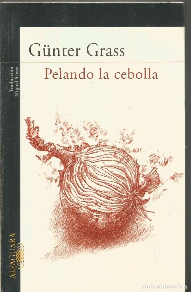 Libros de segunda mano: GUNTER GRASS. PELANDO LA CEBOLLA. ALFAGUARA - Foto 1