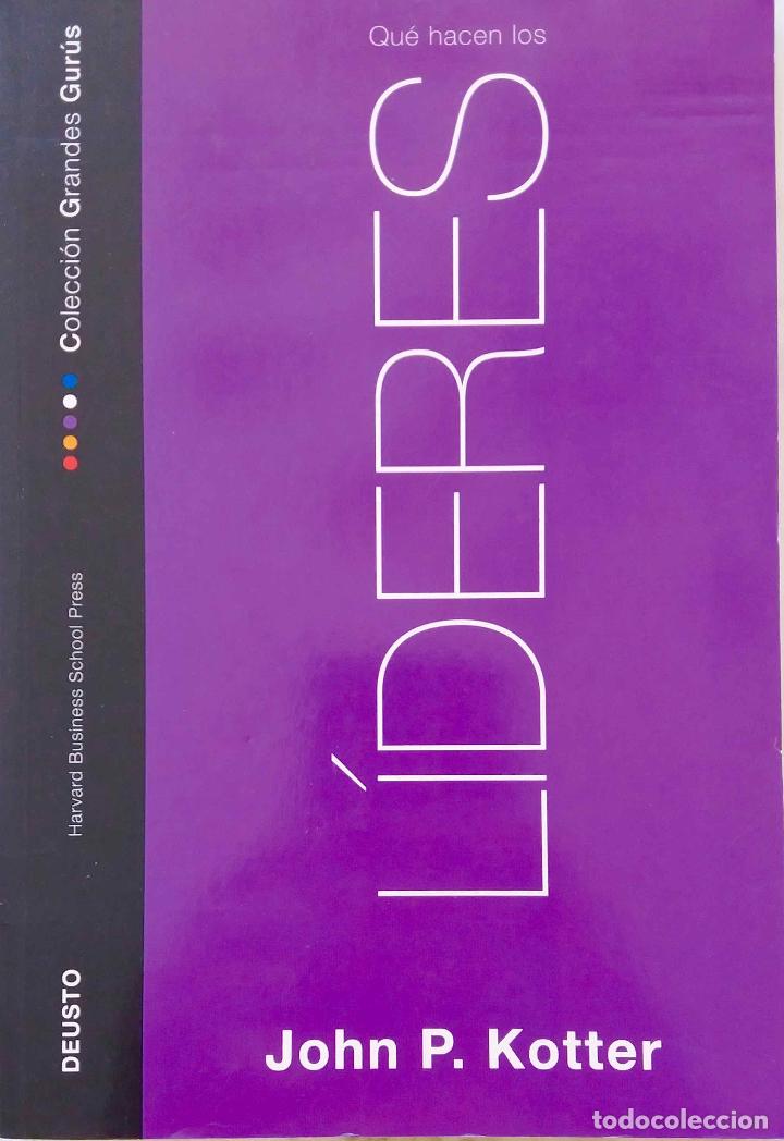 Libros de segunda mano: QU&Eacute; HACEN LOS L&Iacute;DERES, JOHN P. KOTTER. LIBRO DEUSTO - Foto 1