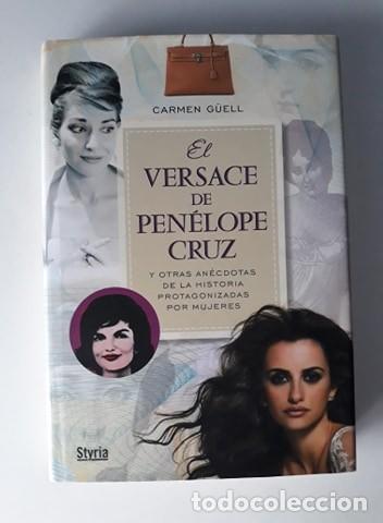 Libros de segunda mano: EL VERSACE DE PEN&Eacute;LOPE CRUZ - CARMEN G&Uuml;ELL - Foto 1