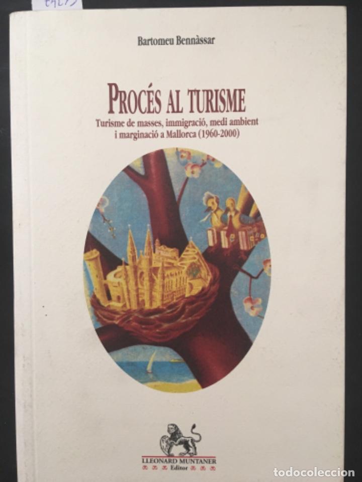 Libros de segunda mano: PROCES AL TURISME, DE MASSES, INMIGRACIO, MEDI AMBIENT I MARGINACIO MALLORCA, BARTOMEU BENNASSAR - Foto 1