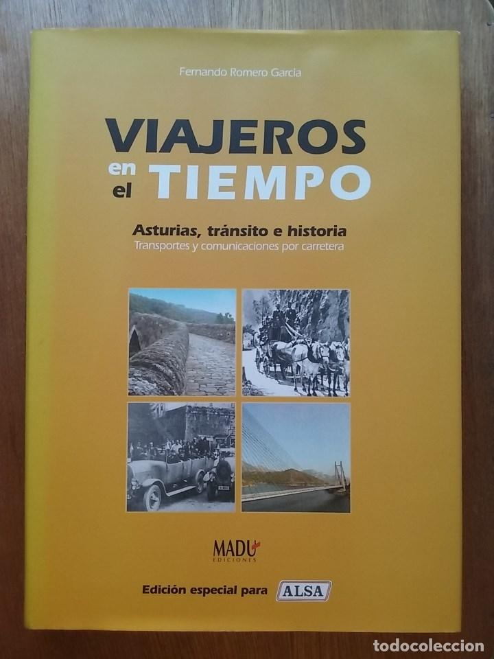 Libri di seconda mano: VIAJEROS EN EL TIEMPO, ASTURIAS TRANSITO E HISTORIA, FERNANDO ROMERO GARCIA, EDICIONES MADU, ALSA