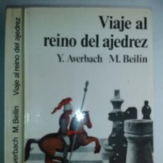 Libros de segunda mano: VIAJE AL REINO DEL AJEDREZ 1975 Y. AVERBACH / M. BEILIN 1ª EDICIÓN MARTINEZ ROCA. Lote 215377080