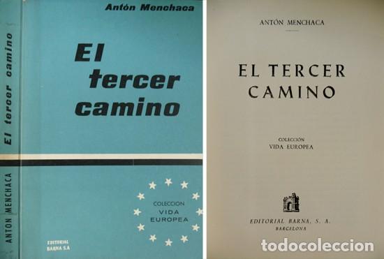Libros de segunda mano: MENCHACA, Ant&oacute;n. El Tercer Camino. Problem&aacute;tica de la vida espa&ntilde;ola. 1959. - Foto 1