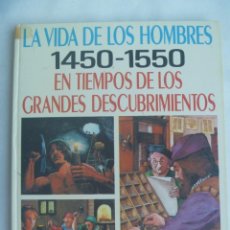 Libros de segunda mano: LA VIDA DE LOS HOMBRES , EN TIEMPOS DE LOS GRANDES DESCUBRIMIENTOS. ED. MOLINA, 1978. Lote 215449568