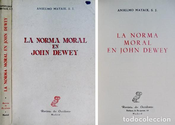 Libros de segunda mano: MATAIX, Anselmo. La norma moral en John Dewey. 1964. - Foto 1