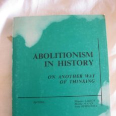 Libros de segunda mano: ABOLITIONISM IN HISTORY. ON ANOTHER WAY OF THINKING. ISBN 83-00-03263-0. 1991.. Lote 215459223